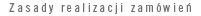 Zasady realizacji zamówień